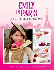 Emily in Paris: The Official Cookbook kaina ir informacija | Knygos apie meną | pigu.lt