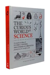 Curious World of Science: A visual miscelllany of stories, theories, discoveries & curiosities plucked from the scientific world цена и информация | Книги по экономике | pigu.lt
