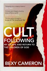 Cult Following: My escape and return to the Children of God цена и информация | Биографии, автобиографии, мемуары | pigu.lt