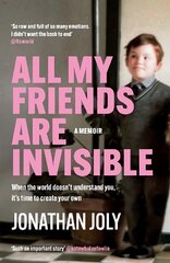 All My Friends Are Invisible: the inspirational childhood memoir kaina ir informacija | Socialinių mokslų knygos | pigu.lt