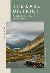 Lake District: Where to Eat, Sleep and Explore kaina ir informacija | Kelionių vadovai, aprašymai | pigu.lt