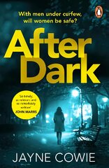 After Dark: A gripping and thought-provoking new crime mystery suspense thriller kaina ir informacija | Fantastinės, mistinės knygos | pigu.lt