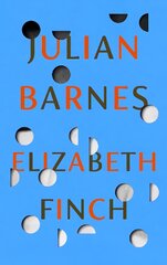 Elizabeth Finch: From the Booker Prize-winning author of THE SENSE OF AN ENDING цена и информация | Fantastinės, mistinės knygos | pigu.lt