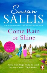 Come Rain Or Shine: a poignant and unforgettable story of close female friendship set amongst the Malvern Hills by bestselling author Susan Sallis kaina ir informacija | Fantastinės, mistinės knygos | pigu.lt