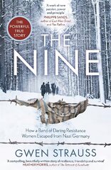 Nine: How a Band of Daring Resistance Women Escaped from Nazi Germany The Powerful True Story kaina ir informacija | Biografijos, autobiografijos, memuarai | pigu.lt