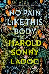 No Pain Like This Body: The forgotten classic masterpiece of Trinidadian literature цена и информация | Фантастика, фэнтези | pigu.lt