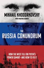 Russia Conundrum: How the West Fell For Putin's Power Gambit - and How to Fix It цена и информация | Книги по социальным наукам | pigu.lt