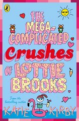 Mega-Complicated Crushes of Lottie Brooks kaina ir informacija | Knygos paaugliams ir jaunimui | pigu.lt