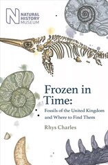 Frozen in Time: Fossils of the United Kingdom and Where to Find Them kaina ir informacija | Knygos apie sveiką gyvenseną ir mitybą | pigu.lt