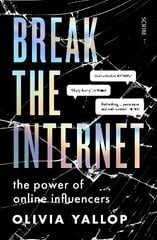 Break the Internet: the power of online influencers цена и информация | Книги по социальным наукам | pigu.lt