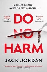 Do No Harm: A skilled surgeon makes the best murderer . . . kaina ir informacija | Fantastinės, mistinės knygos | pigu.lt