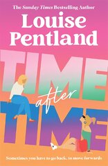 Time After Time: The must-read new novel from Sunday Times bestselling author Louise Pentland kaina ir informacija | Fantastinės, mistinės knygos | pigu.lt