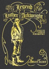 Legend of Luther Arkwright: With an Introduction by Adrian Tchaikovsky цена и информация | Фантастика, фэнтези | pigu.lt