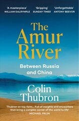 Amur River: Between Russia and China цена и информация | Путеводители, путешествия | pigu.lt
