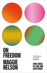 On Freedom: The electrifying new book from the author of The Argonauts kaina ir informacija | Istorinės knygos | pigu.lt