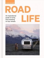 Road Life: An inspirational guide to living and travelling on four wheels цена и информация | Путеводители, путешествия | pigu.lt