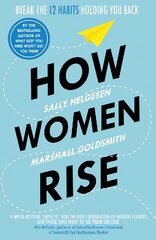 How Women Rise: Break the 12 Habits Holding You Back цена и информация | Книги по экономике | pigu.lt