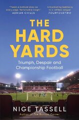 Hard Yards: A Season in the Championship, England's Toughest League цена и информация | Книги о питании и здоровом образе жизни | pigu.lt