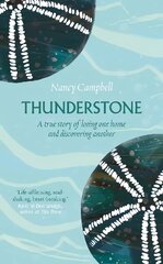 Thunderstone: A True Story of Losing One Home and Finding Another цена и информация | Биографии, автобиографии, мемуары | pigu.lt