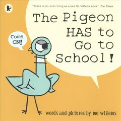 Pigeon HAS to Go to School! цена и информация | Книги для самых маленьких | pigu.lt