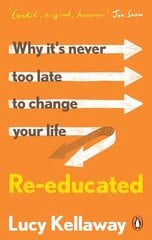 Re-educated: Why it's never too late to change your life kaina ir informacija | Biografijos, autobiografijos, memuarai | pigu.lt