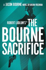 Robert Ludlum's (TM) The Bourne Sacrifice цена и информация | Fantastinės, mistinės knygos | pigu.lt