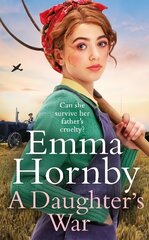 Daughter's War: A powerful and romantic WWII saga from the bestselling author (Worktown Girls at War Book 2) kaina ir informacija | Fantastinės, mistinės knygos | pigu.lt