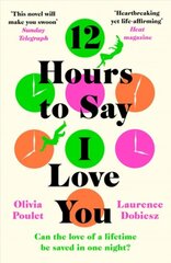 12 Hours To Say I Love You: The OMG love story of the summer 2022 kaina ir informacija | Fantastinės, mistinės knygos | pigu.lt