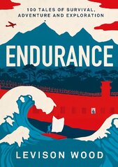 Endurance: 100 Tales of Survival, Adventure and Exploration kaina ir informacija | Biografijos, autobiografijos, memuarai | pigu.lt
