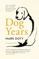 Dog Years: A Memoir kaina ir informacija | Biografijos, autobiografijos, memuarai | pigu.lt