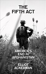 Fifth Act: America'S End in Afghanistan цена и информация | Исторические книги | pigu.lt