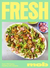 Fresh Mob: Over 100 tasty healthy-ish recipes цена и информация | Книги рецептов | pigu.lt