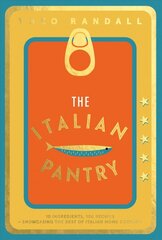 Italian Pantry: 10 Ingredients, 100 Recipes - Showcasing the Best of Italian Home Cooking цена и информация | Книги рецептов | pigu.lt