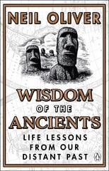 Wisdom of the Ancients: Life lessons from our distant past цена и информация | Исторические книги | pigu.lt