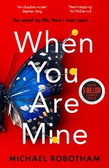 When You Are Mine: The No.1 bestselling thriller from the master of suspense цена и информация | Фантастика, фэнтези | pigu.lt