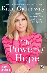 Power Of Hope: The moving no.1 bestselling memoir from TV's Kate Garraway kaina ir informacija | Biografijos, autobiografijos, memuarai | pigu.lt