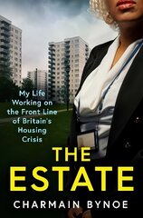 Estate: My Life Working on the Front Line of Britain's Housing Crisis цена и информация | Биографии, автобиогафии, мемуары | pigu.lt