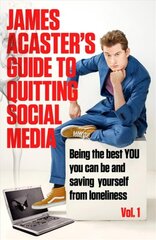 James Acaster's Guide to Quitting Social Media kaina ir informacija | Biografijos, autobiografijos, memuarai | pigu.lt