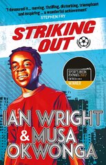 Striking Out: A Thrilling Novel from Superstar Striker Ian Wright kaina ir informacija | Knygos paaugliams ir jaunimui | pigu.lt