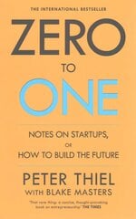 Zero to One: Notes on Start Ups, or How to Build the Future цена и информация | Книги по экономике | pigu.lt