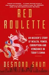 Red Roulette: An Insider's Story of Wealth, Power, Corruption and Vengeance in Today's China kaina ir informacija | Biografijos, autobiografijos, memuarai | pigu.lt