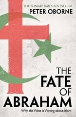 Fate of Abraham: Why the West is Wrong about Islam kaina ir informacija | Socialinių mokslų knygos | pigu.lt