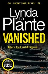 Vanished: The brand new 2022 thriller from the bestselling crime writer, Lynda La Plante цена и информация | Фантастика, фэнтези | pigu.lt