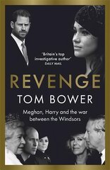 Revenge: Meghan, Harry and the war between the Windsors. The Sunday Times no 1 bestseller kaina ir informacija | Biografijos, autobiografijos, memuarai | pigu.lt