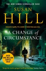 Change of Circumstance: The new Simon Serrailler novel from the million-copy bestselling author цена и информация | Fantastinės, mistinės knygos | pigu.lt