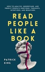 Read People Like a Book : How to Analyze, Understand, and Predict People's Emotions, Thoughts, Inten цена и информация | Энциклопедии, справочники | pigu.lt