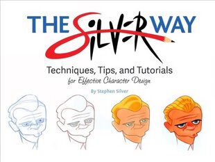 Silver Way: Techniques, Tips, and Tutorials for Effective Character Design цена и информация | Книги об искусстве | pigu.lt