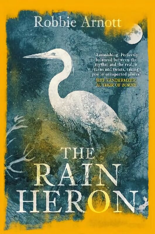 Rain Heron: Shortlisted For The Miles Franklin Literary Award 2021 Main цена и информация | Fantastinės, mistinės knygos | pigu.lt