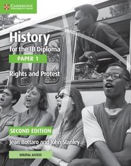 History for the IB Diploma Paper 1 Rights and Protest Rights and Protest with Digital Access (2 Years) 2nd Revised edition kaina ir informacija | Knygos paaugliams ir jaunimui | pigu.lt