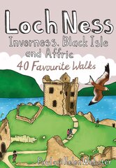 Loch Ness, Inverness, Black Isle and Affric: 40 Favourite Walks цена и информация | Книги о питании и здоровом образе жизни | pigu.lt